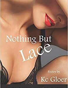 A poster on nothing but lace poetry by Kc Gloer