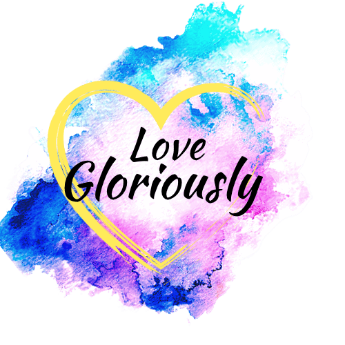 Love Gloriously!